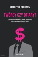 Twórcy czy ofiary Zjawisko dezinformacji.. Bąkowicz Katarzyna