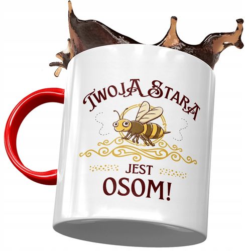 Kubek Czerwony Dla Twojej Starej Jest Osom! Kubek Z Nadrukiem Ze Zdjęciem na Arena.pl