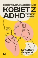 Dzieciństwo, Dorastanie I Dorosłość Kobiet Z Adhd