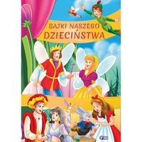 Bajki Naszego Dzieciństwa Bajki dla Dzieci Twarda Oprawa 128 str