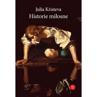 Historie miłosne Kristeva Julia