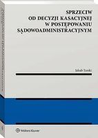 Sprzeciw od decyzji kasacyjnej w postępowaniu sądowoadministracyjnym