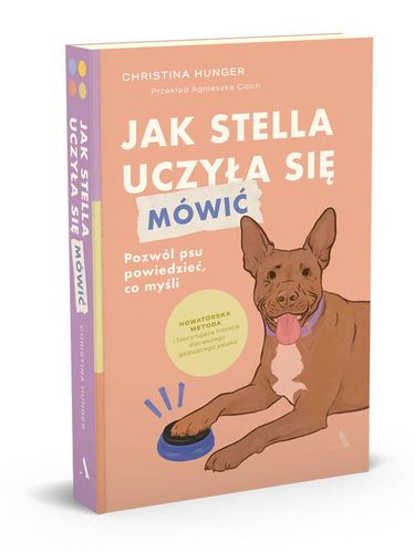 Jak Stella uczyła się mówić. Pozwól psu powiedzieć, co myśli na Arena.pl