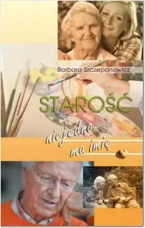 Starość niejedno ma imię zdjęcie 1