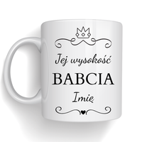 Kubek z nadrukiem Jej Wysokość Babcia z Imieniem