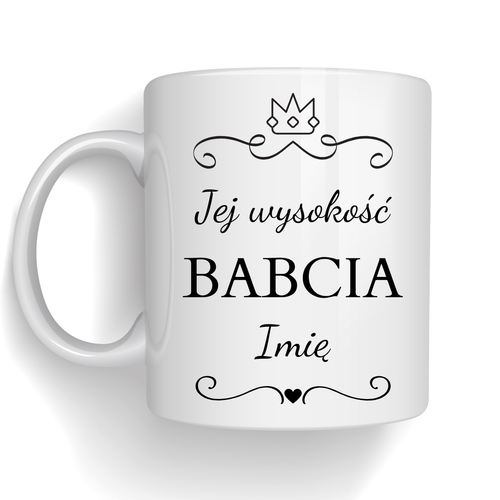 Kubek z nadrukiem Jej Wysokość Babcia z Imieniem na Arena.pl