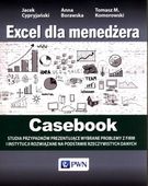 EXCEL DLA MENEDŻERA CASEBOOK JACEK..