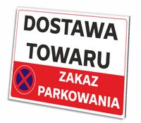 TABLICZKA DOSTAWA TOWARU ZAKAZ PARKOWANIA GRUBA 3 MM 32x21 CM UV