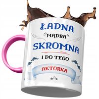 Kubek Różowy Dla Aktorki Ładna Mądra Skromna Z Nadrukiem Ze Zdjęciem