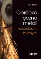 Obróbka ręczna metali narzędziami ściernymi
