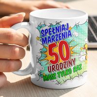 Kubek na urodziny - Spełniaj marzenia ...