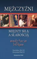 Mężczyźni - między siłą a słabością