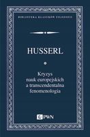 Kryzys nauk europejskich a transcendentalna fenomenologia Edmund Husserl
