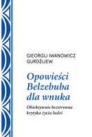 OPOWIEŚCI BELZEBUBA DLA WNUKA GEORGIJ IWANOWICZ GURDŻIJEW