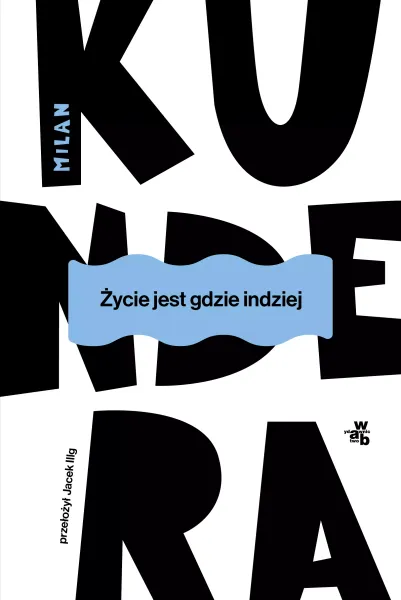 Życie jest gdzie indziej zdjęcie 1