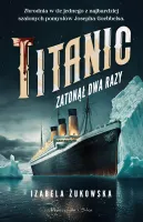 Książka Titanic zatonął dwa razy - porywająca zagadkowa powieść kryminalna