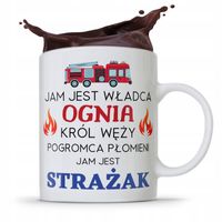Kubek Prezent Dla Strażaka Jam Jest Władca Ognia Z Nadrukiem Ze Zdjęciem