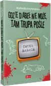 Gdzie diabeł nie może, tam trupa pośle