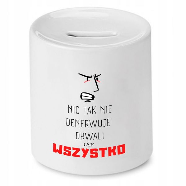 Dla Drwala Prezent Skarbonka Nic Tak Nie Denerwuje Z Nadrukiem Ze Zdjęciem zdjęcie 1