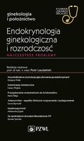 Endokrynologia ginekologiczna i rozrodczość Najczęstsze problemy Romuald D…