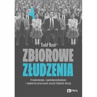 Zbiorowe złudzenia Todd Rose