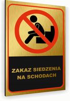 Tabliczka znak informacyjny 40x30 Złota NIE SIADAĆ NA SCHODACH Nierdzewna
