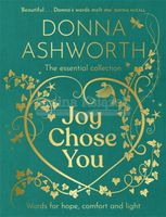 Joy Chose You. Words for Hope, Comfort and Light