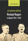 „Tu głos ma sztuka”. Wieland Wagner w latach 1941-1945