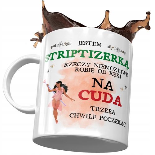 Kubek Dla Striptizerki Na Cuda Trzeba Poczekać Z Nadrukiem Ze Zdjęciem na Arena.pl