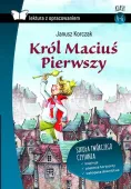 Król Maciuś Pierwszy. Lektura z opracowaniem