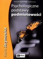 Jarymowicz Psychologiczne podstawy podmiotowości