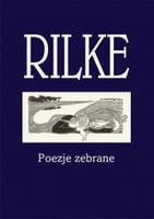 Rilke Poezje zebrane Rainer Maria Rilke