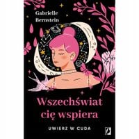 Wszechświat cię wspiera Gabrielle Bernstein