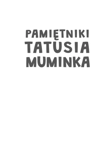Pamiętniki Tatusia Muminka na Arena.pl