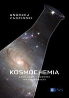 Kosmochemia Ewolucja i budowa Wszechświata Andrzej Kabziski