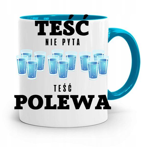 Kubek Błękitny Teścia Teść Nie Pyta Teść Polewa Z Nadrukiem Ze Zdjęciem zdjęcie 1