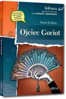 Ojciec Goriot (Wydanie Z Opracowaniem I Streszczeniem)
