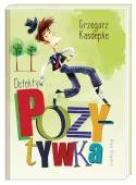 Książka detektywistyczna dla młodszych dzieci Detektyw Pozytywka - Kasdepke