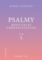 Psalmy. Medytacje chrześcijanina. Tom 1. Psalmy 1-51