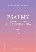 Psalmy. Medytacje chrześcijanina. Tom 1. Psalmy 1-51