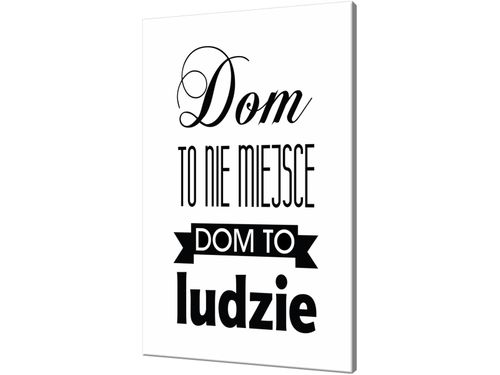 Dom to ludzie80x120cm na Arena.pl