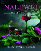 Nalewki. Likiery, syropy, koktajle