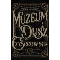Muzeum dusz czyśćowych. Opowieści niesamowite