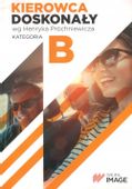 KIEROWCA DOSKONAŁY PRAWO JAZDY 2024 Kat. B + CD PŁYTA Z TESTAMI
