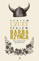 Czasem czuły, czasem barbarzyńca