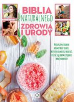 Biblia naturalnego zdrowia i urody Praca zbiorowa