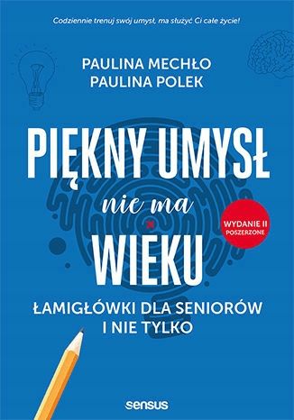 Piękny umysł nie ma wieku. Łamigłówki dla.. w.2022 zdjęcie 1