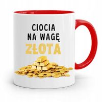 Kubek Czerwony Dla Cioci Ciocia Na Wage Złota Z Nadrukiem Ze Zdjęciem