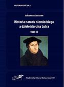 HISTORIA NARODU NIEMIECKIEGO A DZIEŁO. . . T. 3 JOHANNES JANSSEN