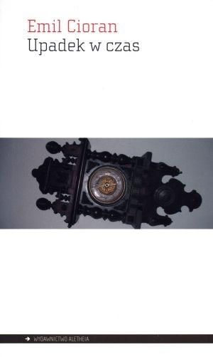 Upadek w czas Emil Cioran zdjęcie 1